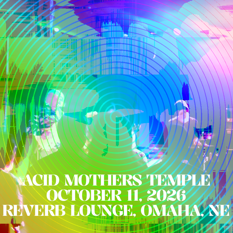 AcidMothersTemple2026-10-11ReverbLoungeOmahaNE (1).png